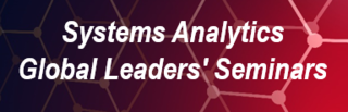 Systems Analytics Global Leaders' Seminars 